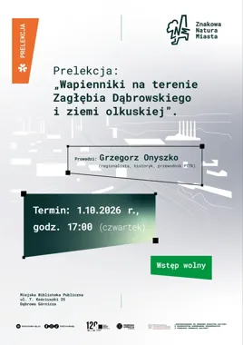 Wapienniki wracają na mapę Zagłębia. Prelekcja w Dąbrowie Górniczej.