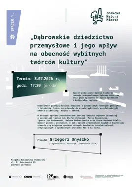 Spacer Literacki pokaże, jak przemysł zrobił miejsce kulturze w Dąbrowie